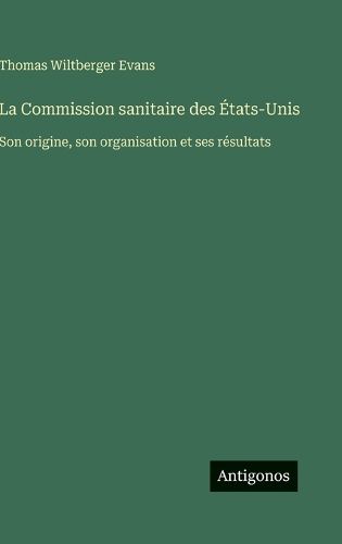 Cover image for La Commission sanitaire des Etats-Unis