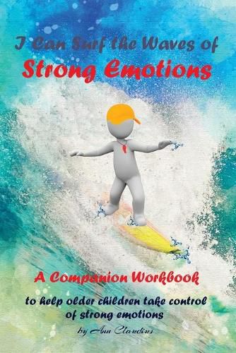 Cover image for I can surf the waves of strong emotions: A companion Workbook