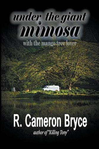 Cover image for Under the Giant Mimosa with the Mango Tree Lover