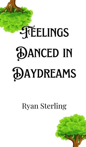 Cover image for Feelings Danced in Daydreams