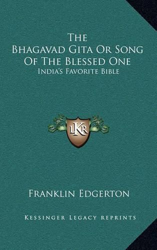 Cover image for The Bhagavad Gita or Song of the Blessed One: India's Favorite Bible