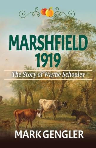 Cover image for Marshfield 1919: The Story of Wayne Schooley