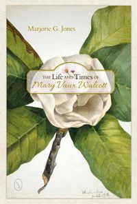 Cover image for Life and Times of Mary Vaux Walcott