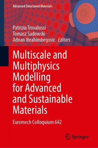 Multiscale and Multiphysics Modelling for Advanced and Sustainable ...