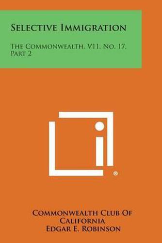 Cover image for Selective Immigration: The Commonwealth, V11, No. 17, Part 2