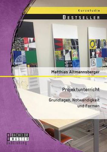 Cover image for Projektunterricht: Grundlagen, Notwendigkeit und Formen