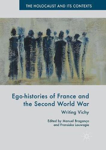 Cover image for Ego-histories of France and the Second World War: Writing Vichy