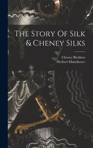 Cover image for The Story Of Silk & Cheney Silks