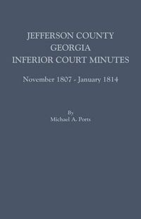 Cover image for Jefferson County, Georgia, Inferior Court Minutes, November 1807-January 1814