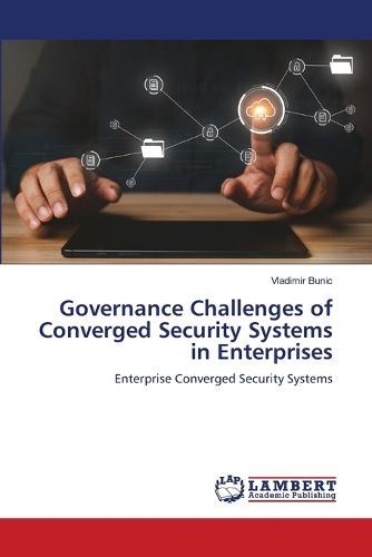 Cover image for Governance Challenges of Converged Security Systems in Enterprises