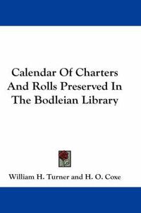 Cover image for Calendar of Charters and Rolls Preserved in the Bodleian Library