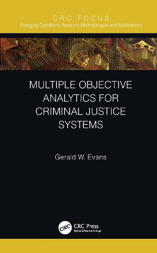 Multiple Objective Analytics for Criminal Justice Systems