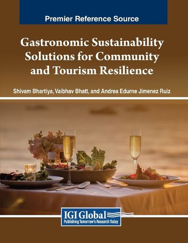 Cover image for Gastronomic Sustainability Solutions for Community and Tourism Resilience