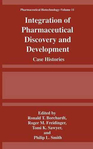 Integration of Pharmaceutical Discovery and Development: Case Histories