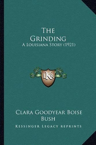 Cover image for The Grinding: A Louisiana Story (1921)