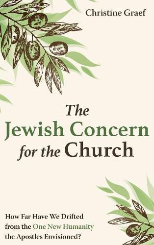 Cover image for The Jewish Concern for the Church: How Far Have We Drifted from the One New Humanity the Apostles Envisioned?