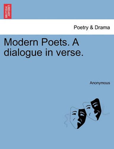 Cover image for Modern Poets. a Dialogue in Verse.