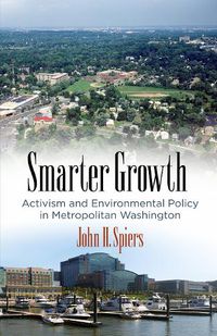 Cover image for Smarter Growth: Activism and Environmental Policy in Metropolitan Washington