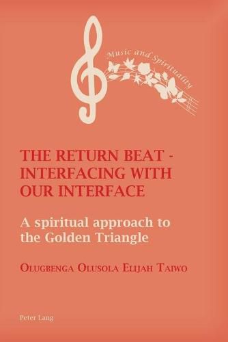 Cover image for The Return Beat - Interfacing with Our Interface: A Spiritual Approach to the Golden Triangle