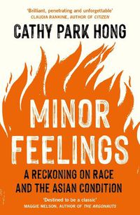 Cover image for Minor Feelings: A Reckoning on Race and the Asian Condition