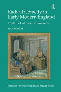 Cover image for Radical Comedy in Early Modern England: Contexts, Cultures, Performances