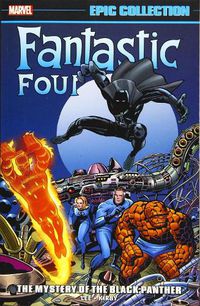 Cover image for Fantastic Four Epic Collection: The Mystery Of The Black Panther