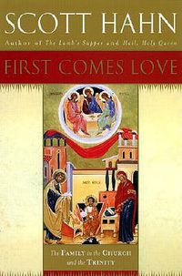 Cover image for First Comes Love: Finding Your Family in the Church and the Trinity