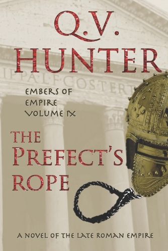Cover image for The Prefect's Rope, A Novel of the Late Roman Empire: Embers of Empire, Vol. IX