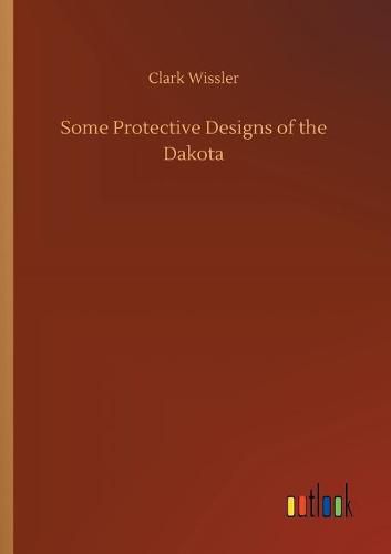 Cover image for Some Protective Designs of the Dakota