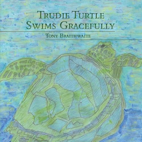 Cover image for Trudie Turtle Swims Gracefully