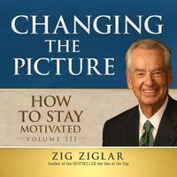 Cover image for How to Stay Motivated, Vol. 2: Changing the Picture