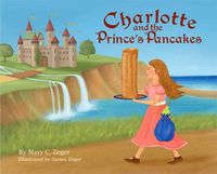 Cover image for Charlotte and the Prince's Pancakes