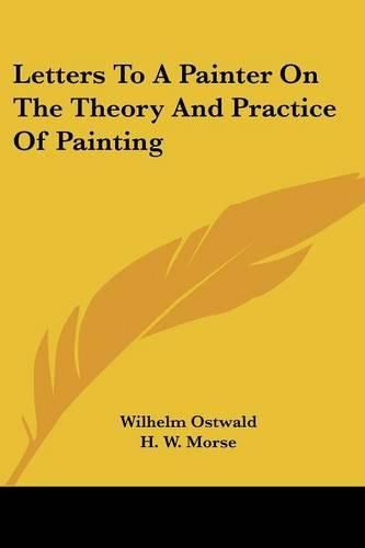 Cover image for Letters to a Painter on the Theory and Practice of Painting