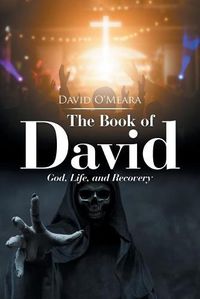 Cover image for The Book of David: God, Life, and Recovery