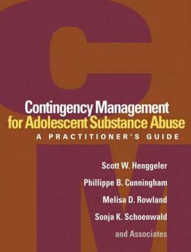 Cover image for Contingency Management for Adolescent Substance Abuse: A Practitioner's Guide