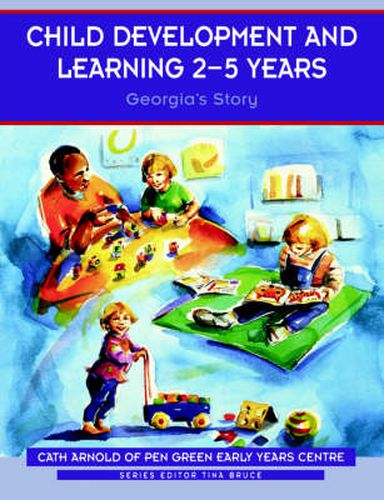 Cover image for Child Development and Learning 2-5 Years: Georgia's Story