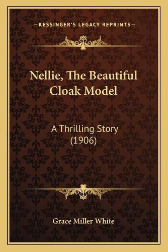 Nellie, the Beautiful Cloak Model: A Thrilling Story (1906)