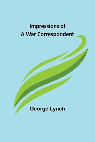 Cover image for Impressions of a War Correspondent