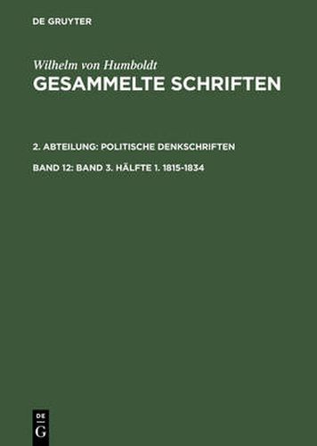 Cover image for Gesammelte Schriften, Band 12, Band 3. Halfte 1. 1815-1834