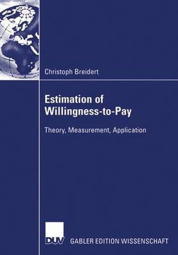 Cover image for Estimation of Willingness-to-Pay: Theory, Measurement, Application