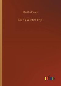 Cover image for Elsie's Winter Trip