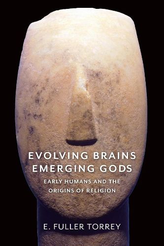 Cover image for Evolving Brains, Emerging Gods: Early Humans and the Origins of Religion