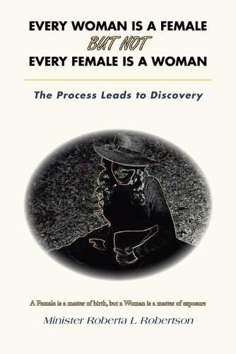 Cover image for Every Woman Is a Female but Not Every Female Is a Woman