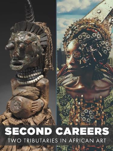 Cover image for Second Careers: Two Tributaries in African Art
