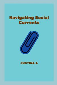 Cover image for Navigating Social Currents