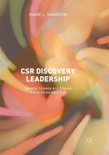 Cover image for CSR Discovery Leadership: Society, Science and Shared Value Consciousness