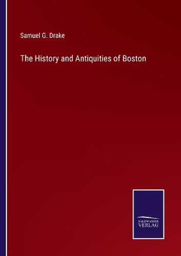 The History and Antiquities of Boston