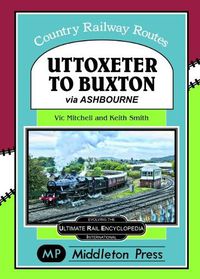 Cover image for Uttoxeter To Buxton.: via Ashbourne.