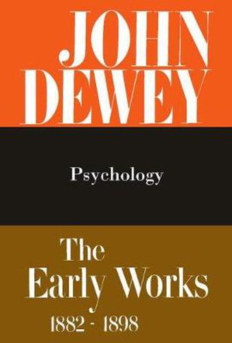 Cover image for The Collected Works of John Dewey v. 2; 1887, Psychology: The Early Works, 1882-1898