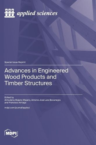 Cover image for Advances in Engineered Wood Products and Timber Structures